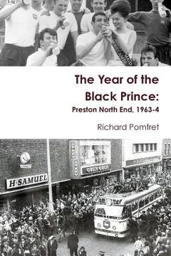 portada The Year of the Black Prince: Preston North End, 1963-4 (in English)