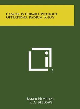 portada Cancer Is Curable Without Operations, Radium, X-Ray (en Inglés)