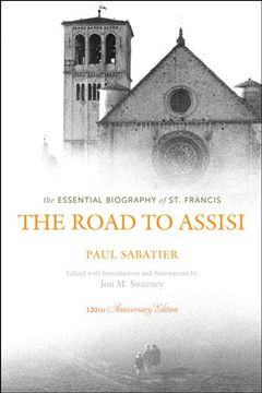portada The Road to Assisi: The Essential Biography of St. Francis - 120th Anniversary Edition (en Inglés)