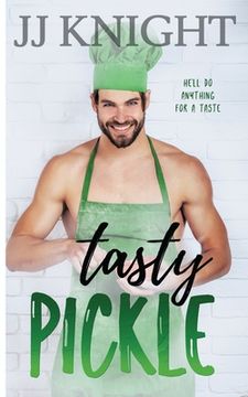 portada Tasty Pickle: An Opposites Attract Romantic Comedy (in English)