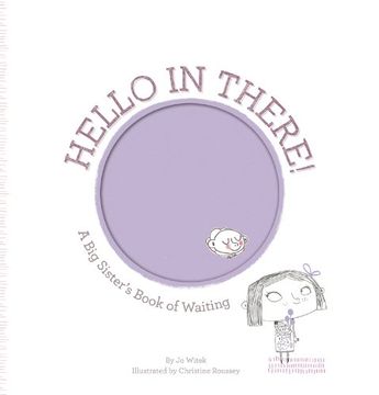 portada Hello in There!: A Big Sister's Book of Waiting (Growing Hearts) (in English)