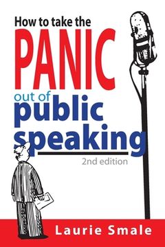 portada How to take the Panic out of Public Speaking 2nd Edition (en Inglés)