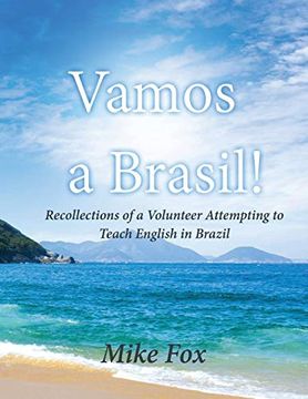 portada Vamos a Brasil! Recollections of a Volunteer Attempting to Teach English in Brazil (en Inglés)