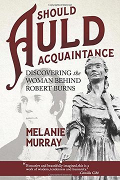 portada Should Auld Acquaintance: Discovering the Woman Behind Robert Burns (en Inglés)