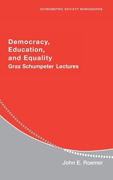 portada Democracy, Education, and Equality Hardback: Graz-Schumpeter Lectures (Econometric Society Monographs) (in English)