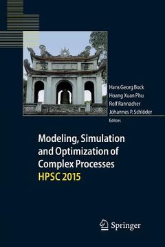 portada Modeling, Simulation and Optimization of Complex Processes Hpsc 2015: Proceedings of the Sixth International Conference on High Performance Scientific (en Inglés)