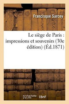 portada Le siège de Paris: impressions et souvenirs 30e édition (Histoire)