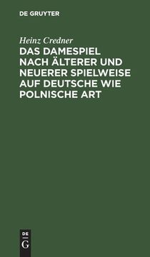 portada Das Damespiel Nach ã Â¤Lterer und Neuerer Spielweise auf Deutsche wie Polnische art (German Edition) [Hardcover ] (en Alemán)
