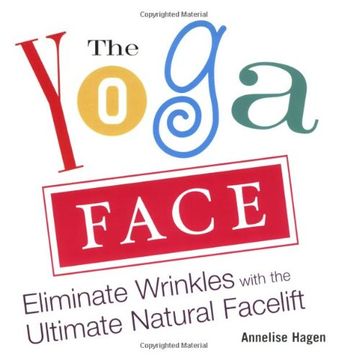 portada Yoga Face: Eliminate Wrinkles With the Ultimate Natural Facelift: Anti-Aging Yoga for the Face (in English)