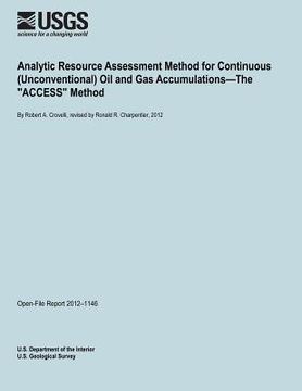portada Analytic Resource Assessment Method for Continuous (Unconventional) Oil and Gas Accumulations?The "ACCESS" Method (en Inglés)