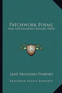 portada patchwork poems: and antediluvian rhymes (1855) (in English)