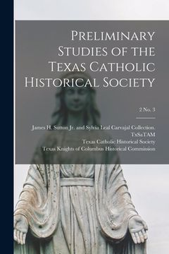 portada Preliminary Studies of the Texas Catholic Historical Society; 2 No. 3 (en Inglés)