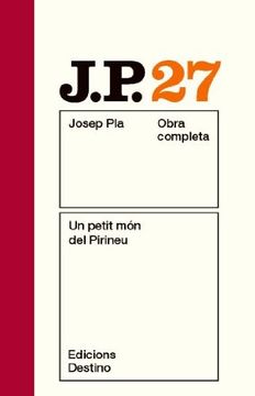 portada Un Petit món del Pirineu: O. C. Josep Pla. Volum 27 (O. C. Pla) (en Catalá)
