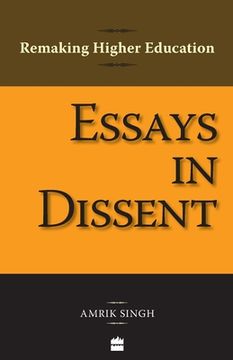 portada Essays In Dissent: Remaking Higher Education (en Inglés)