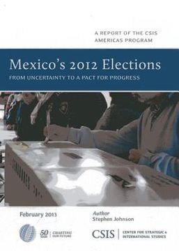 portada Mexico's 2012 Elections: From Uncertainty to a Pact for Progress (in English)