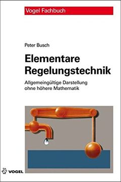 portada Elementare Regelungstechnik: Allgemeingültige Darstellung Ohne Höhere Mathematik (en Alemán)