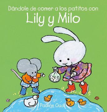 portada Dándole de Comer a los Patitos con Lily y Milo