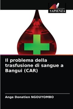 portada Il problema della trasfusione di sangue a Bangui (CAR) (in Italian)
