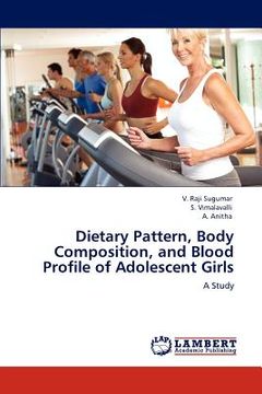 portada dietary pattern, body composition, and blood profile of adolescent girls (en Inglés)