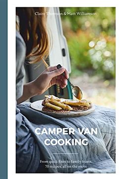 portada Camper van Cooking: From Quick Fixes to Family Feasts, 70 Recipes, all on the Move (in English)