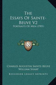 portada the essays of sainte-beuve v2: portraits of men (1901)