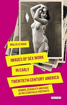 portada Images of Sex Work in Early Twentieth-Century America: Gender, Sexuality and Race in the Storyville Portraits (en Inglés)