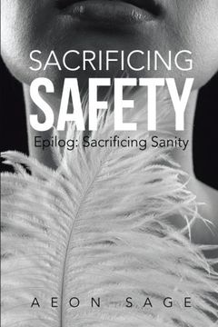 portada Sacrificing Safety: Epilog: Sacrificing Sanity (en Inglés)