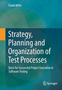 portada Strategy, Planning and Organization of Test Processes: Basis for Successful Project Execution in Software Testing (in English)