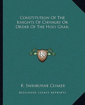 portada constitution of the knights of chivalry or order of the holy grail