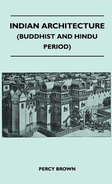 portada indian architecture (buddhist and hindu period) (en Inglés)