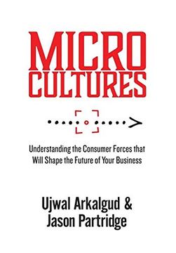 portada Microcultures: Understanding the Consumer Forces That Will Shape the Future of Your Business (en Inglés)