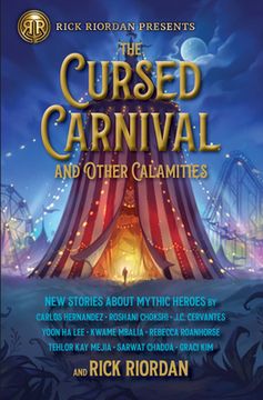 portada Rick Riordan Presents the Cursed Carnival and Other Calamities: New Stories About Mythic Heroes (en Inglés)