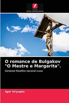 portada O Romance de Bulgakov "o Mestre e Margarita". Contexto Filosófico Nacional Russo (en Portugués)