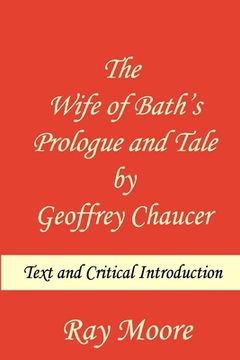 portada The Wife of Bath's Prologue and Tale by Geoffrey Chaucer: Text & Critical Introduction (en Inglés)