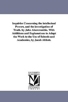 portada inquiries concerning the intellectual powers, and the investigation of truth, with additions and explanations to adapt the work to the use of schools and academies