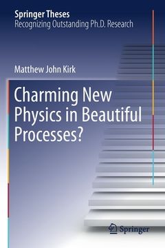 portada Charming New Physics in Beautiful Processes? (en Inglés)