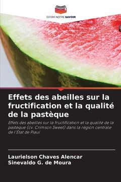 portada Effets des abeilles sur la fructification et la qualité de la pastèque (en Francés)