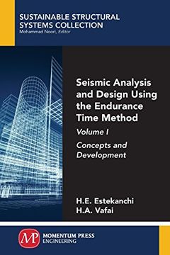 portada Seismic Analysis and Design Using the Endurance Time Method, Volume I: Concepts and Development
