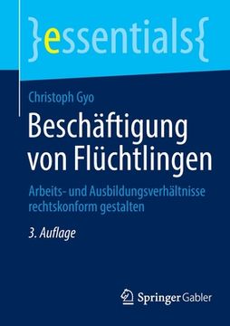 portada Beschäftigung Von Flüchtlingen: Arbeits- Und Ausbildungsverhältnisse Rechtskonform Gestalten (en Alemán)