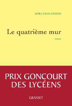 portada Le Quatrieme Mur - Prix Goncourt des Lyceens 2013 (French Edition)