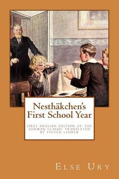 portada Nesthaekchen's First School Year: First English Edition of the German Children's Classic (en Inglés)