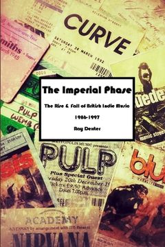 portada The Imperial Phase - The Rise and Fall of British Indie Music 1986-1997 (in English)