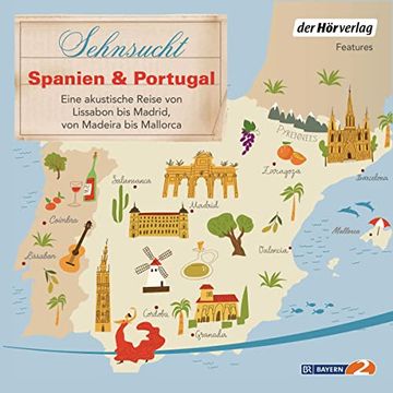 portada Sehnsucht Spanien & Portugal: Eine Akustische Reise von Lissabon bis Madrid, von Madeira bis Mallorca (in German)