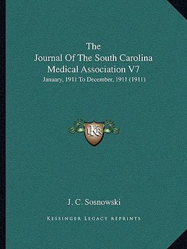 portada the journal of the south carolina medical association v7: january, 1911 to december, 1911 (1911) (en Inglés)