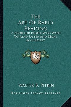 portada the art of rapid reading: a book for people who want to read faster and more accurately (in English)