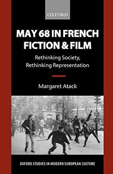 portada May 68 in French Fiction and Film: Rethinking Society, Rethinking Representation (Oxford Studies in Modern European Culture) (in English)