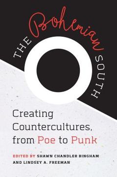 portada The Bohemian South: Creating Countercultures, from Poe to Punk (en Inglés)