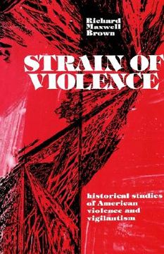portada strain of violence: historical studies of american violence and vigilantism (en Inglés)