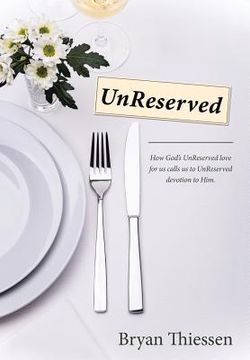 portada UnReserved: How God's UnReserved love calls us to UnReserved devotion to Him (en Inglés)