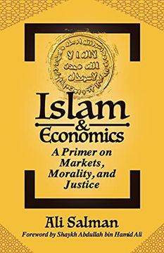 portada Islam and Economics: A Primer on Markets, Morality, and Justice (en Inglés)
